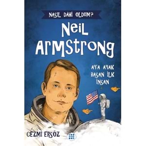 Nasıl Dahi Oldum Neil Armstrong – Aya Ayak