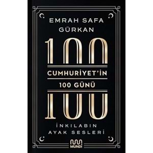 Cumhuriyet'in 100 Günü: İnkılabın Ayak Sesleri