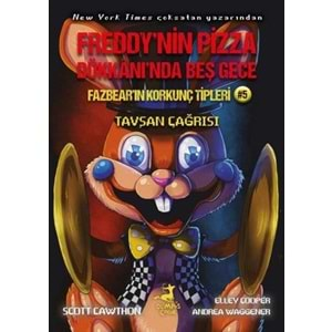 Fazbear'ın Korkunç Tipleri 5 - Tavşan Çağrısı - Freddy'nin Pizza Dükkanı'nda Beş Gece