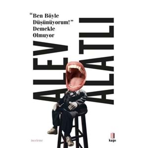 Ben Böyle Düşünüyorum! Demekle Olmuyor