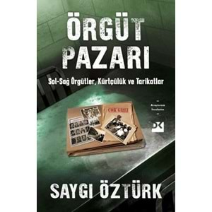 Örgüt Pazarı: Sağ - Sol Örgütler Kürtçülük ve Tarikatlar