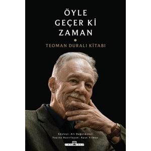 Öyle Geçer ki Zaman - Teoman Duralı Kitabı
