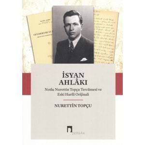 İsyan Ahlakı Notlu Nurettin Topçu Tercümesi ve Eski Harfli Orjinali