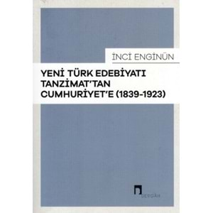 Yeni Türk Edebiyatı Tanzimattan Cumhuriyete 1839 1923