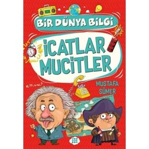 İcatlar Mucitler Bir Dünya Bilgi