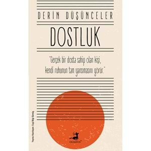 Dostluk - Derin Düşünceler