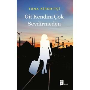 Git Kendini Çok Sevdirmeden