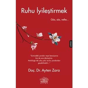 Ruhu İyileştirmek Göz, Söz, Nefes...