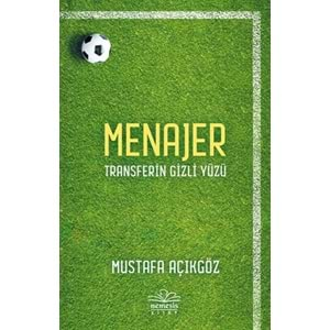 Menajer Transferin Gizli Yüzü