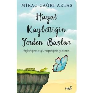 Hayat Kaybettiğin Yerden Başlar