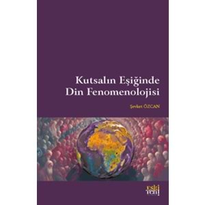 Kutsalın Eşiğinde Din Fenomenolojisi