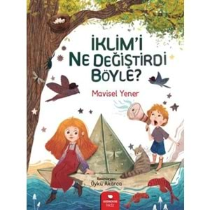 İklim'i Ne Değiştirdi Böyle?İklim'i Ne Değiştirdi Böyle?