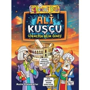 Ali Kuşçu - Sönmeyen Bilim Güneşi