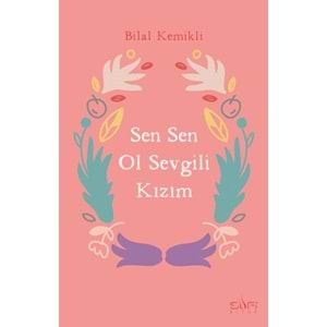 Sen Sen Ol Sevgili Kızım