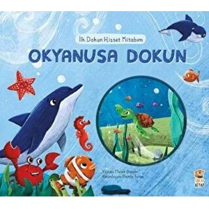 İlk Dokun Hisset Kitabım - Okyanusa Dokun