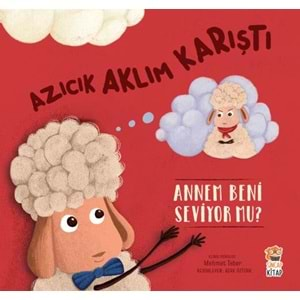 Azıcık Aklım Karıştı - Annem Beni Seviyor Mu?