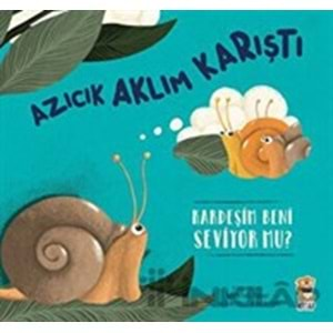 Azıcık Aklım Karıştı-Kardeşim beni Seviyor mu?