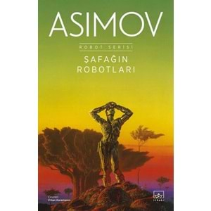 Şafağın Robotları Robot Serisi 3. Kitap