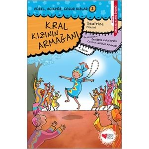 Güzel, Açıkgöz, Cesur Kızlar 03 - Kral Kızının Armağanı