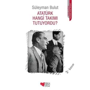ATATÜRK HANGİ TAKIMI TUTUYORDU?