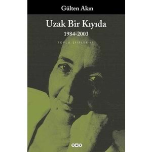 Uzak Bir Kıyıda-Toplu Şiirler 3