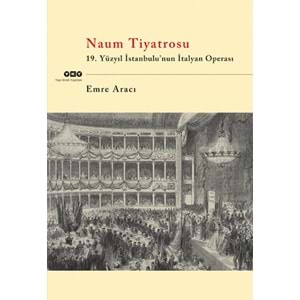 Naum Tiyatrosu - 19. Yüzyıl İstanbul'un İtalyan Operası