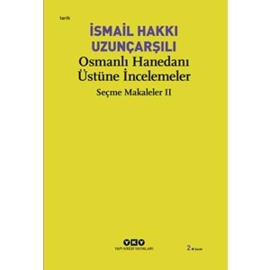 Osmanlı Hanedanı Üstüne İncelemeler - Seçme Makaleler 2