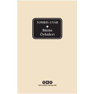 Bütün Öyküleri - Tomris Uyar (Ciltli)