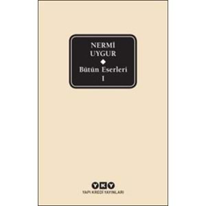 Bütün Eserleri 1 - Nermi Uygur