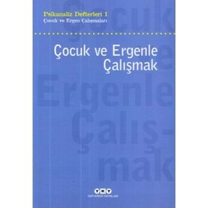 Çocuk ve Ergenle Çalışmak-Psikoloji Defterleri 1