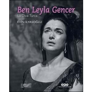 Ben Leyla Gencer - La Diva Turca