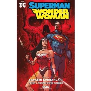 Süperman - Wonder Woman Cilt 3: Savaşın Kurbanları