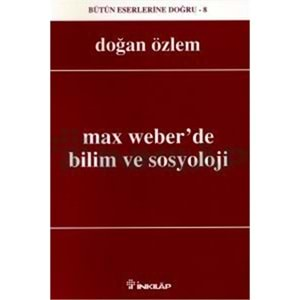 Max Weberde Bilim ve Sosyoloji