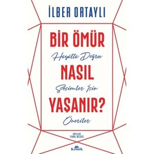 Bir Ömür Nasıl Yasanır? - Hayatta Dogru Seçimler Için Öneriler