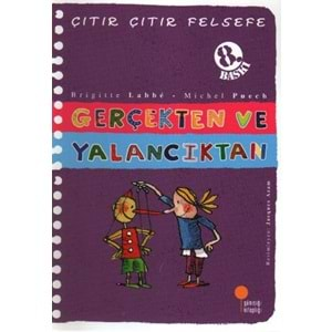 Çitir Çitir Felsefe 3 - Gerçekten ve Yalanciktan