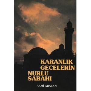 Karanlık Gecelerin Nurlu Sabahı