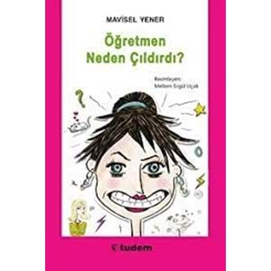 Ögretmen Neden Çildirdi?