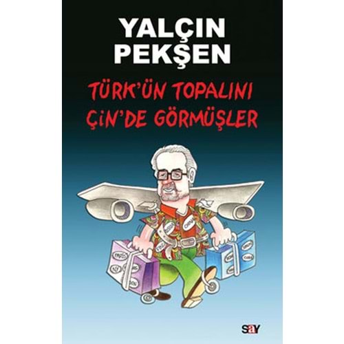 Türkün Topalını Çinde Görmüşler