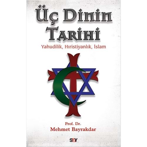 Üç Dinin Tarihi Yahudilik Hıristiyanlık İslam
