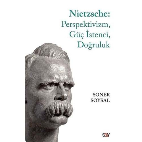 Nietzsche Perspektivizm Güç İstenc Doğruluk