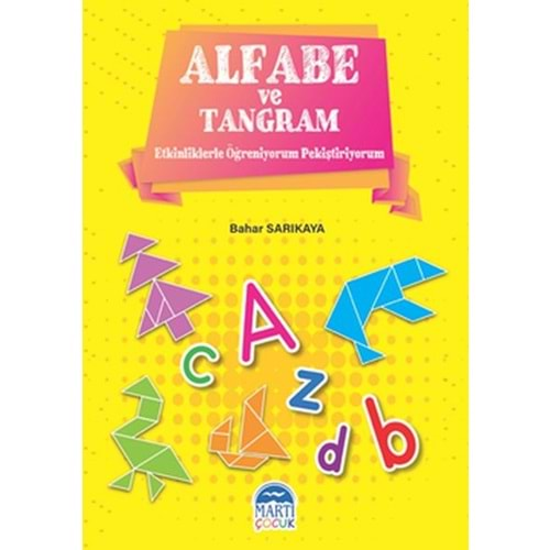 Alfabe ve Tangram Etkinliklerle Öğreniyorum ve Pekiştiriyorum