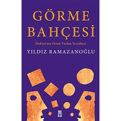 Görme Bahçesi: Türkiye'nin Ortak Vicdan Tecrübesi