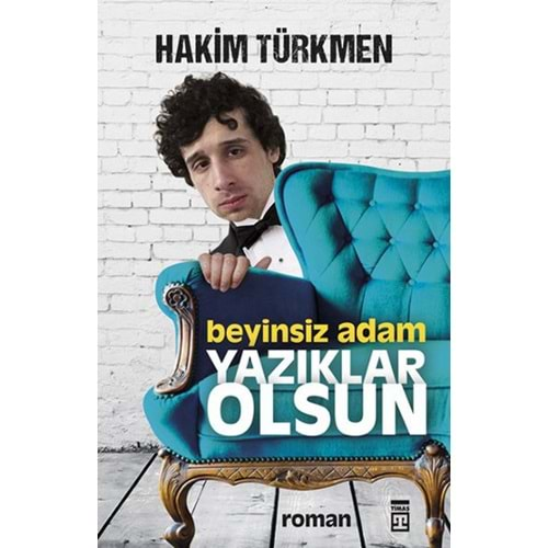 Beyinsiz Adam Yazıklar Olsun