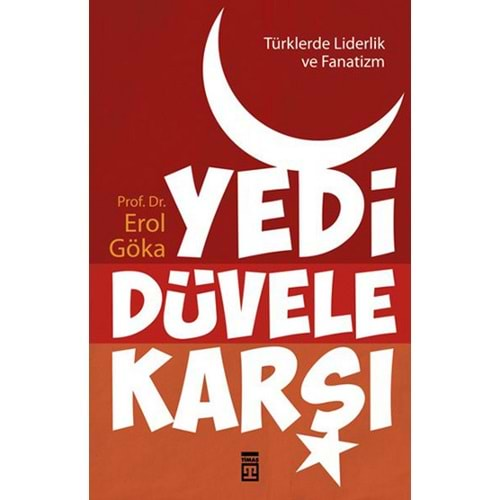 Türklerde Liderlik ve Fanatizm - Yedi Düvele Karşı