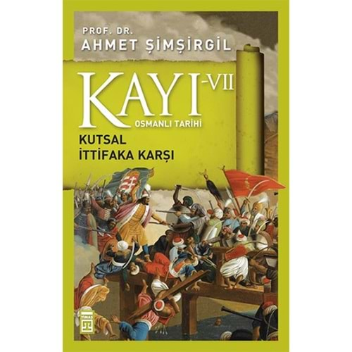 Osmanlı Tarihi Kayı 7 - Kutsal İttifaka Karşı