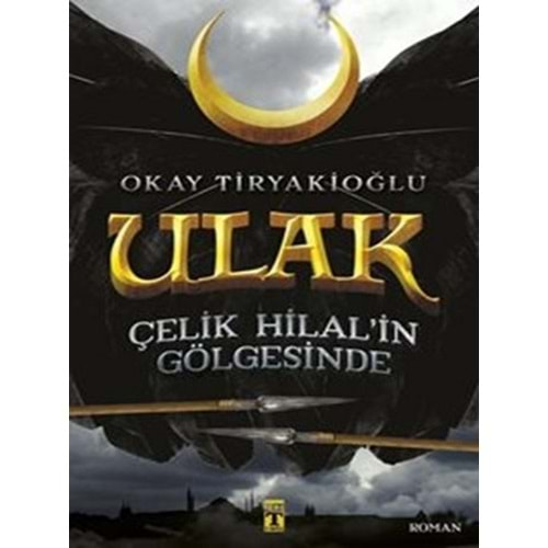 Ulak 1 - Çelik Hilal in Gölgesinde