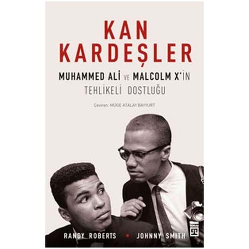 Kan Kardeşler - Muhammed Ali ve Malcom X’ in Tehlikeli Dostluğu