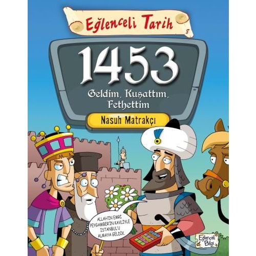 Eğlenceli Tarih - 1453 Geldim, Kuşattım, Fethettim