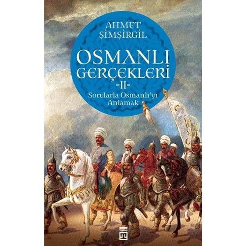 Osmanlı Gerçekleri 2-Sorularla Osmanlı'yı Anlamak