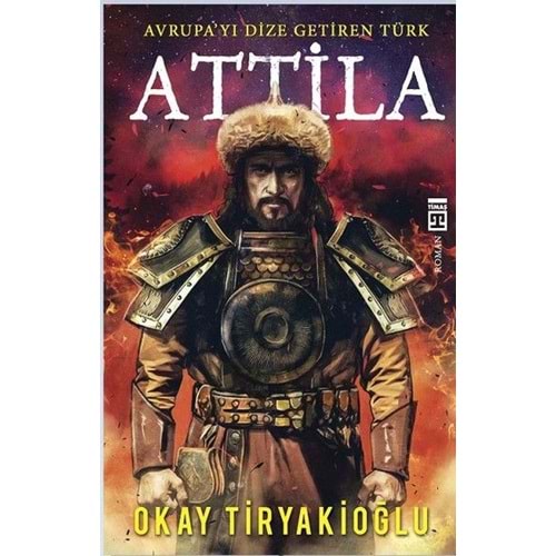 Attila-Avrupayı Dize Getiren Türk